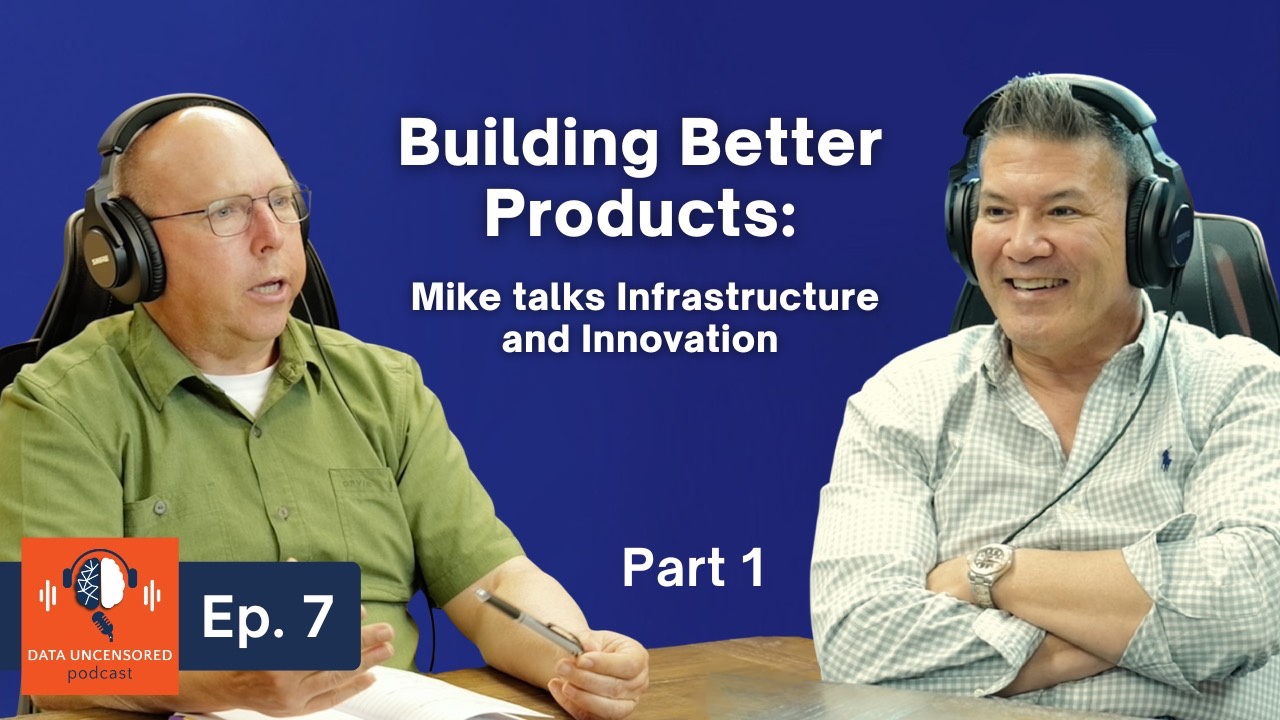 Building Better Products: Mike talks Infrastructure and Innovation | Ep. 7
