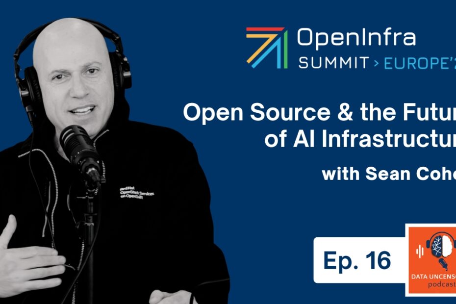 Red Hat’s Sean Cohen on Open Source & the Future of AI Infrastructure | Ep. 16