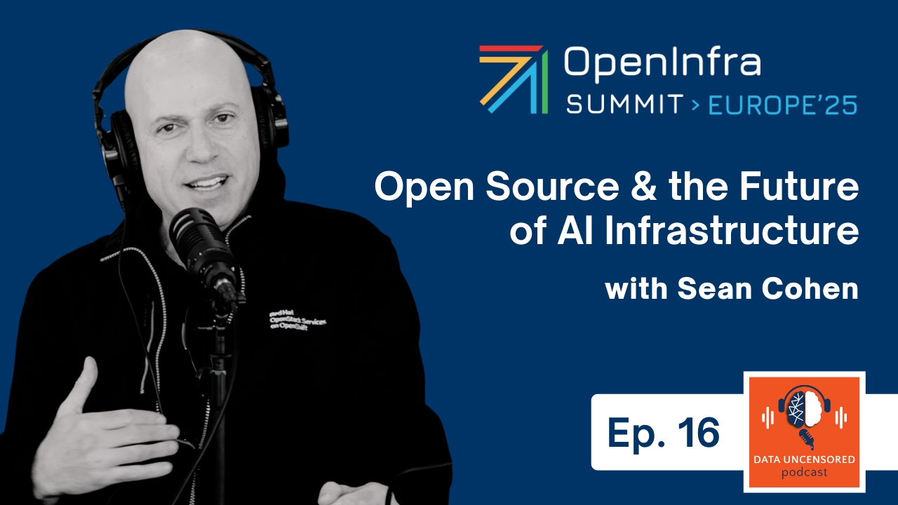Red Hat’s Sean Cohen on Open Source & the Future of AI Infrastructure | Ep. 16